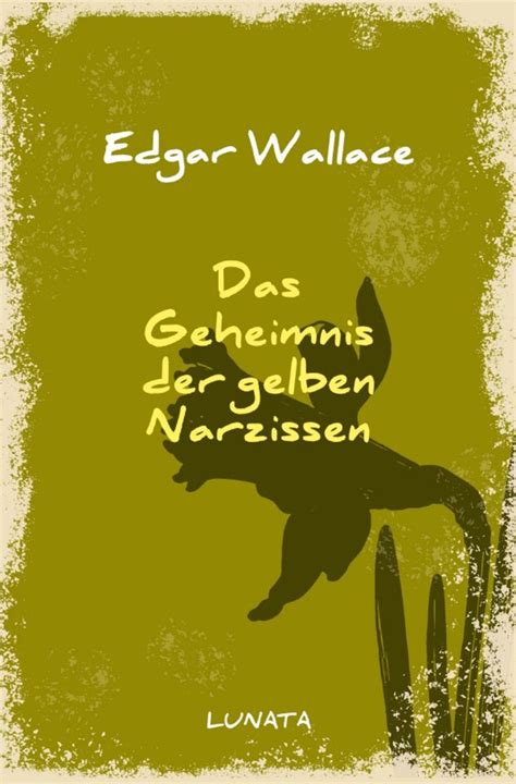 Edgar Wallace Reihe Das Geheimnis Der Gelben Narzissen Von Edgar