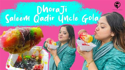 Dhoraji Gola Ganda Salim Qadir Uncle Gola Ice Ball In Karachi