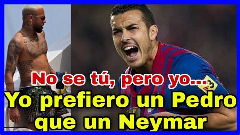 El Barcelona Necesita M S Pedros Y Menos Neymars Youtube