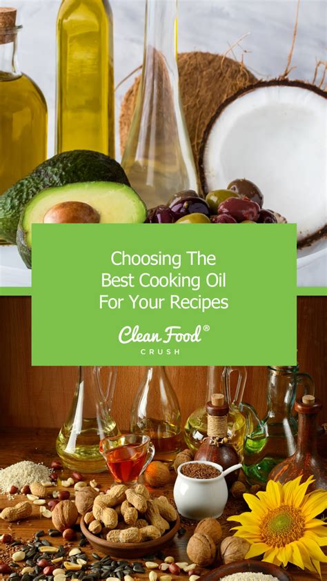 Your Guide To Cooking Oils What To Use And What To Avoid Clean Food Crush