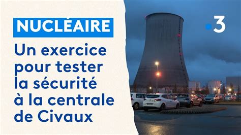 Nucléaire un exercice pour tester la sécurité à la centrale de Civaux