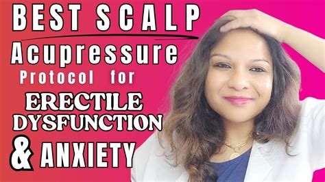 Erectile Dysfunction BEST Scalp Acupressure For Anxiety And ED Men