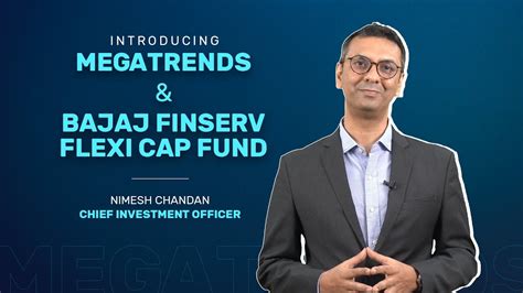 Introducing Megatrends Bajaj Finserv Flexi Cap Fund By Nimesh