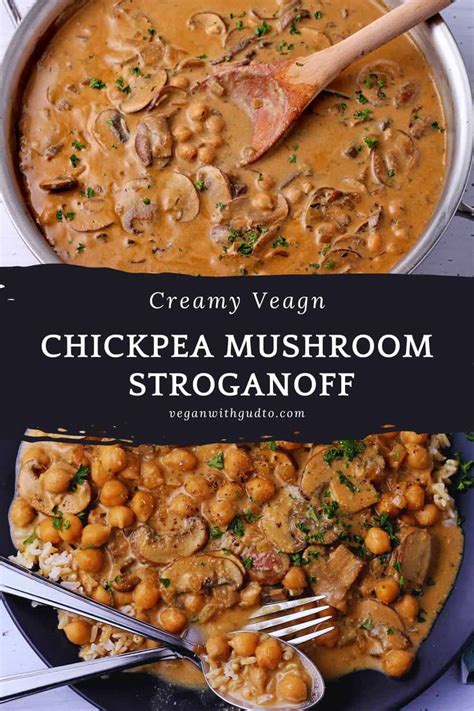 Creamy Chickpea And Mushroom Vegan Stroganoff Vegan With Gusto Recipe In 2024 Vegan