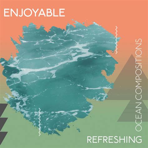 Zzz Enjoyable Refreshing Ocean Compositions Zzz Album By Ocean Waves