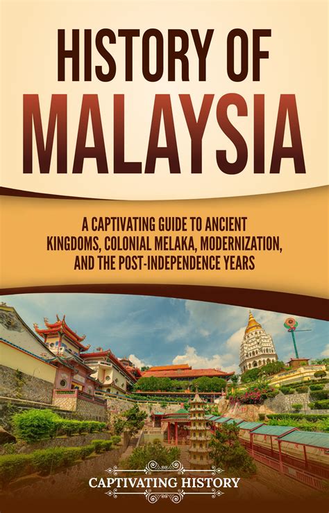 Mua History Of Malaysia A Captivating Guide To Ancient Kingdoms