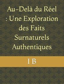 Au Del Du R El Une Exploration Des Faits Surnaturels Authentiques