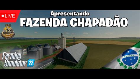 FS22 APRESENTANDO MAPA BR 4X FAZENDA CHAPADÃO NORTE DO PARANÁ