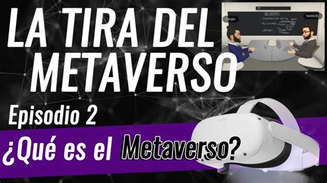 Metaverso Qué Es Y Cómo Funciona