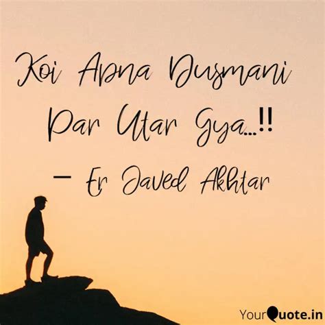 Koi Apna Dusmani Par Uta Quotes Writings By Er Javed Akhtar