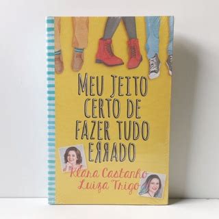 Livro Meu Jeito Certo De Fazer Tudo Errado Klara Castanho E Luiza