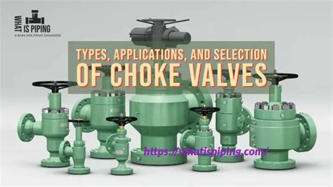 Types Applications And Selection Of Choke Valves For Oil And Gas