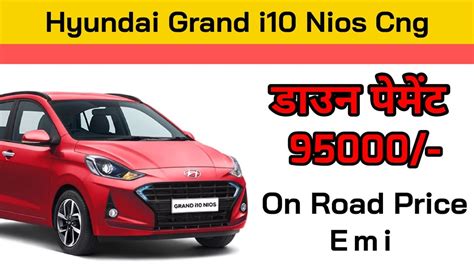 Hyundai Grand I10 Nios Magna Cng 2021 On Road Price Emi Loan Down