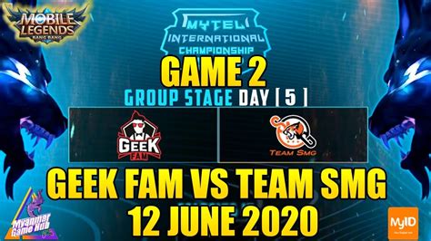 Geek Fam Vs Team Smg Game June Day Mytel International