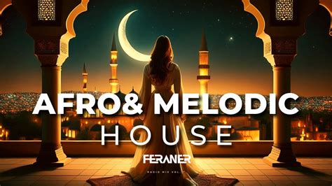 Afro Melodic House Radio Mix Vol Feraner Best Afro House