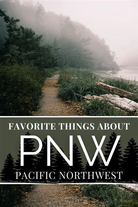 A Path With The Words Favorite Things About Pnw Pacific Northwest