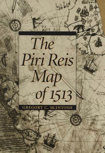 The Piri Reis Map of 1513 : Gregory C. McIntosh : Free Download, Borrow ...