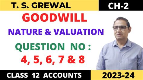 GOODWILL NATURE VALUATION T S Grewal Ch 2 Question No 4 5 6 7