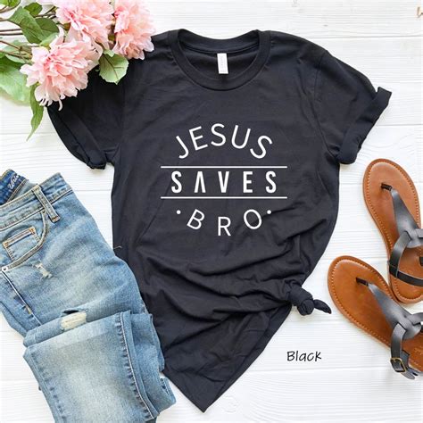 Jesus Saves Bro Shirt Jesus Saves Bro T Shirt Christian Etsy