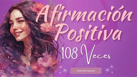 AFIRMACION POSITIVA 108 VECES YO SOY MÁGICA E INTUITIVA REPITE