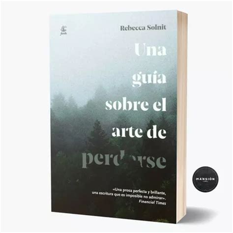 Libro Una Guía Sobre El Arte De Perderse Rebecca Solnit MercadoLibre