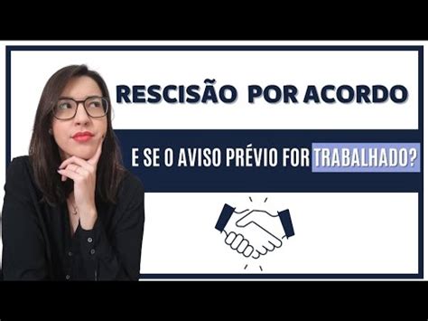 Aviso Pr Vio Trabalhado Na Rescis O Por Acordo Art A Clt Youtube