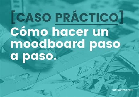 C Mo Hacer Un Moodboard Caso Pr Ctico Con Ejemplos