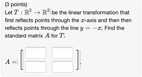 SOLVED Let T R 2 R 1 Be The Linear Transformation That First