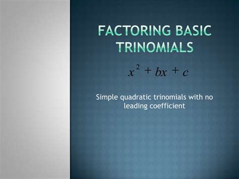 Factoring Basic Trinomials Ppt Free Download