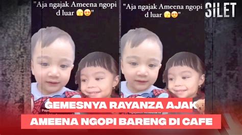 Gemes Rayanza Ajak Ameena Traktir Ngopi Ini Kata Ameena Silet