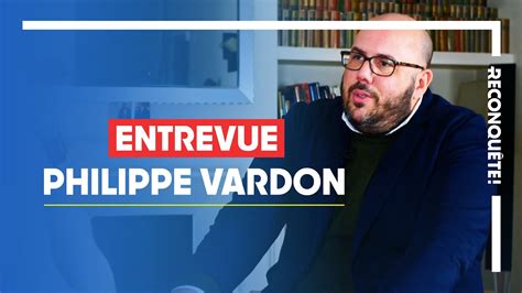 Entretien Avec Philippe Vardon Lu Reconqu Te Nice Et La R Gion Paca