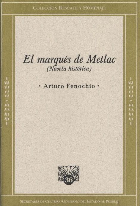 El marqués de Metlac Novela histórica Fondos editoriales México