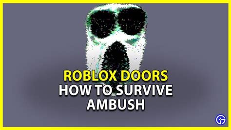 Roblox Doors How To Survive Ambush Roblox Ambush Survival