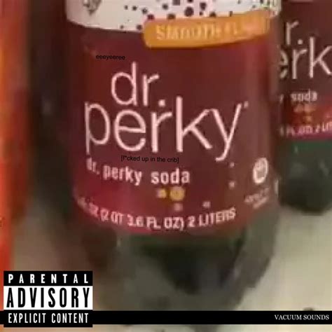 DR PERKY F CKED UP IN THE CRIB Song By EeeYeeRee Spotify