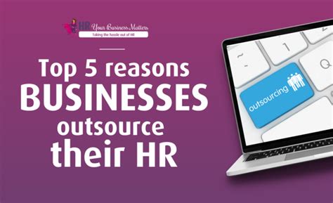 Top 5 Reasons Businesses Outsource Their Hr Hr Your Business Matters