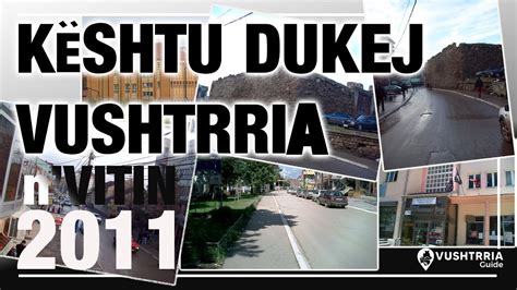 K Shtu Dukej Vushtrria N Vitin Vushtrria Guide Youtube