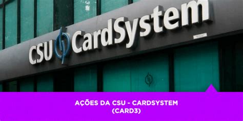 Arquivos A Es Da Csu Cardsystem Os Melhores Investimentos