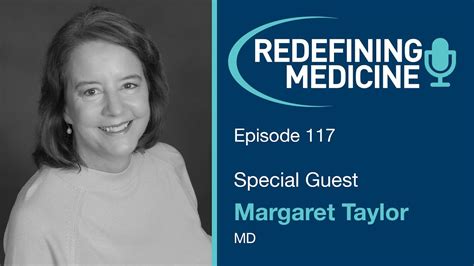 Redefining Medicine With Special Guest Dr Margaret Taylor Youtube