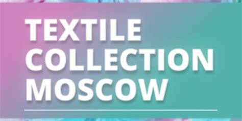 Technotextil 2023 And Textile Collection Moscow Textile Magazine