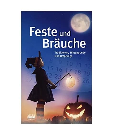 FESTE UND BRÄUCHE Traditionen Hintergründe und Ursprünge EUR 5 89