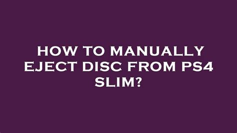 How To Manually Eject Disc From Ps Slim Youtube