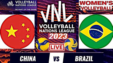 BRAZIL Vs CHINA Live Score Update Today Match VNL 2023 FIVB VOLLEYBALL