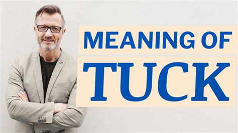 Tuck Meaning Of Tuck Youtube