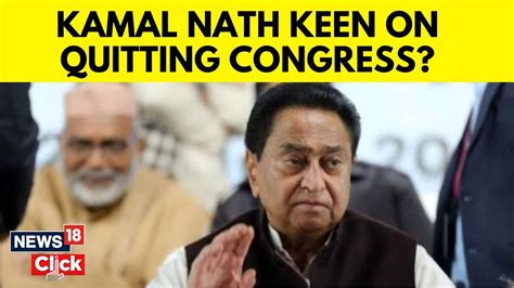 Congress Kamal Nath News CNN News18 Decodes What Kamal Nath Quitting