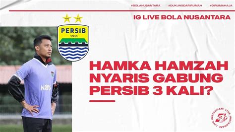 Ternyata Hamka Hamzah Kali Nyaris Gabung Persib Bandung Youtube