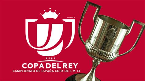 Partidos Horario Canal Y Dónde Ver En Tv Y Online Los Partidos De Semifinales De Copa Del Rey