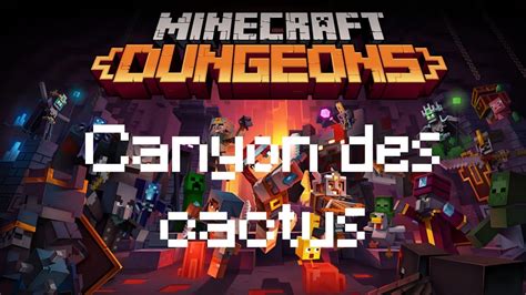 Minecraft Dungeons Canyon Des Cactus Gameplay Youtube