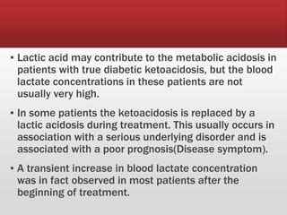 Lactic Acidosis In Diabetes By Ankit B Pharm 4th Year PPT