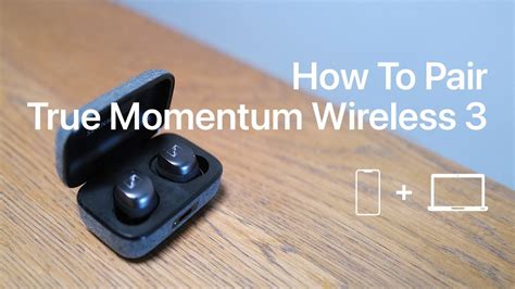 How To Pair Sennheiser Momentum True Wireless 3 Earbuds With 10