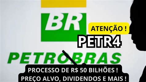 Petr Petrobras Processo Importante R O Bilh Es Em Jogo Pre O Alvo